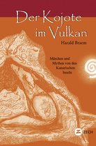 Historische Romane und Erzählungen - Der Kojote im Vulkan