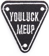 You Luck Me Up Tekst Strijk Embleem Patch 5,5 x 5,8 cm