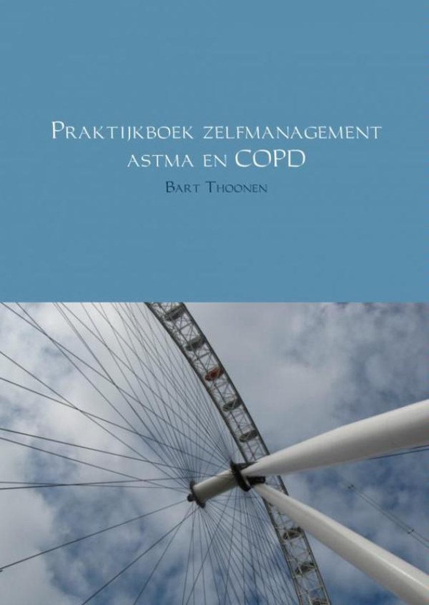 Praktijkboek zelfmanagement astma en COPD - Bart Thoonen