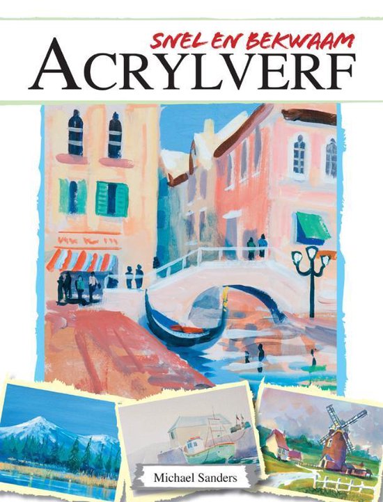 Cover van het boek 'Snel en bekwaam - Acrylverf' van Michael Sanders