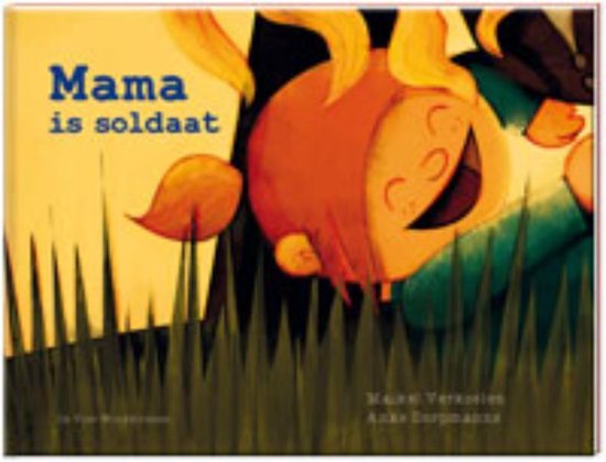 Cover van het boek 'Mama is soldaat' van Anke Dorpmanns