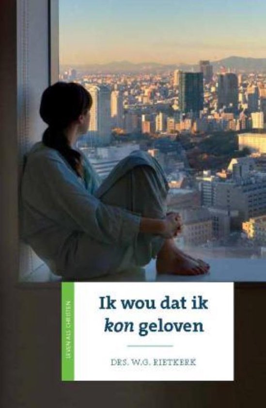 Cover van het boek 'Ik wou dat ik kon geloven' van W.G. Rietkerk
