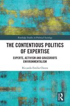Routledge Studies in Political Sociology - The Contentious Politics of Expertise