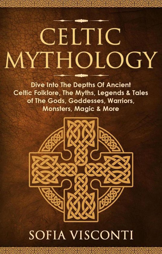 Celtic Mythology: Dive Into The Depths Of Ancient Celtic Fol ... - cover