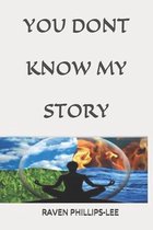 You Don't Know My Story: From Wife to Widow to Woman of God