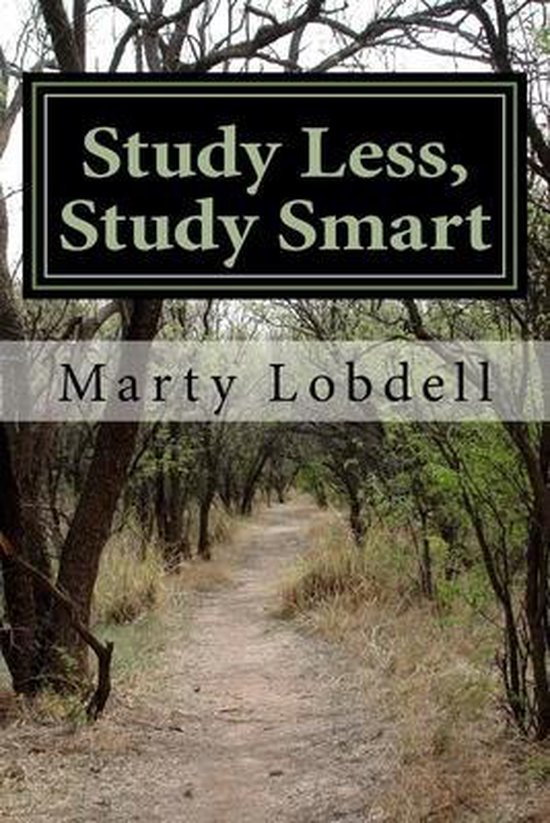 Study Less, Study Smart | 9781508888338 | Marty Lobdell | Boeken | bol.com