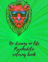 No dreams no life Psychedelic coloring book