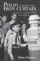 Global Health Histories- Polio Across the Iron Curtain