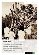 Demokratie leben lernen und Projekthandeln. Anregungen zur Umsetzung einer Demokratiepädagogik