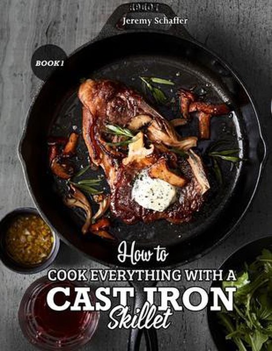 How to Cook Everything with a Cast Iron Skillet - cover