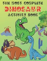 The Most Complete Dinosaur Activity Book