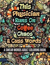 This Physician Runs On Coffee, Chaos and Cuss Words