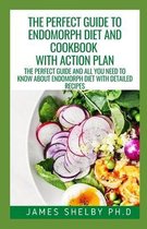 The Perfect Guide to Endomorph Diet and Cookbook with Action Plan