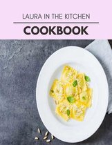 Laura In The Kitchen Cookbook