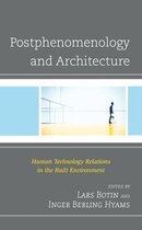 Postphenomenology and the Philosophy of Technology- Postphenomenology and Architecture