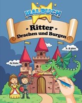 Malbuch: Ritter, Drachen und Burgen - Fur Kinder, 4 - 8 Jahre