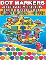 Dot Markers Activity Book Collection of Numbers, ABC and Shapes
