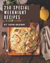 250 Special Weeknight Recipes