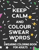 Keep Calm And Colour Swear Words Swearing Coloring Book For Adults