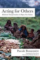 Acting for Others – Relational Transformations in Papua New Guinea