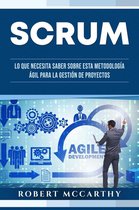 Scrum: Lo que necesita saber sobre esta metodología ágil para la gestión de proyectos