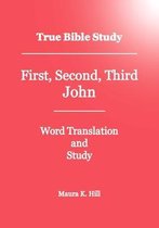 True Bible Study - First, Second, Third John