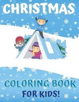 Christmas Coloring Book For kids: Fun and Easy Christmas Pages to Color with Santa Claus, Reindeer, Snowman, Christmas Tree and More!