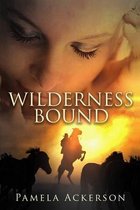 Wilderness- Wilderness Bound