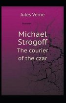 Michael Strogoff, or The Courier of the Czar Illustrated