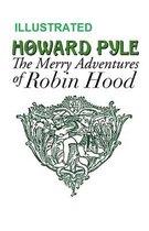 The Merry Adventures of Robin Hood Illustrated
