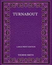 Turnabout - Large Print Edition