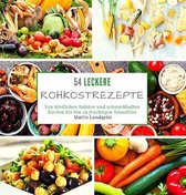 54 leckere Rohkostrezepte