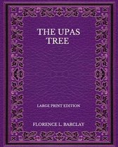 The Upas Tree - Large Print Edition