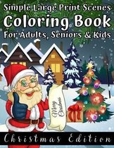 Simple Large Print Scenes Coloring Book For Adults, Seniors & Kids Christmas Edition