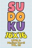 Sudoku 16 x 16 Level 3: Medium Hard! Vol. 29: Play 16x16 Grid Sudoku Medium Hard Level Volumes 1-40 Solve Number Puzzles Become A Sudoku Exper