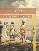 Exiles: A Play in Three Acts