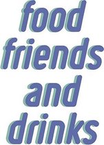 Poster Food, Friends And Drinks - 30x40 cm Met Fotolijst - Quote Poster - Ingelijst - WALLLL