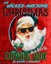 The Wicked Awesome Christmas Coloring and Activity Book