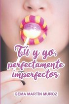 Tu y yo, perfectamente imperfectos