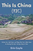 This Is China (TIC): Chicken Feet, Split Pants, and Things That Don't Make Sense