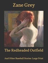 The Redheaded Outfield: And Other Baseball Stories