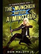 The Munchkin Battles a Minotaur: The Munchkin Series