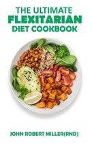 The Ultimate Flexitarian Diet Cookbook