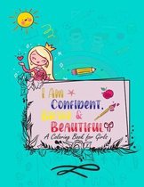 I Am Confident, Brave & Beautiful: A Coloring Book for Girls: pattern design in master cover Age Range: 3 and up Dim