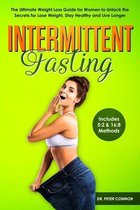 Intermittent Fasting: The Ultimate Weight Loss Guide for Women to Unlock the Secrets for Lose Weight, Stay Healthy and Live Longer (Includes 5:2 & 16