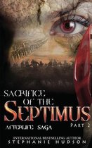 Afterlife Saga- Sacrifice of the Septimus - Part Two