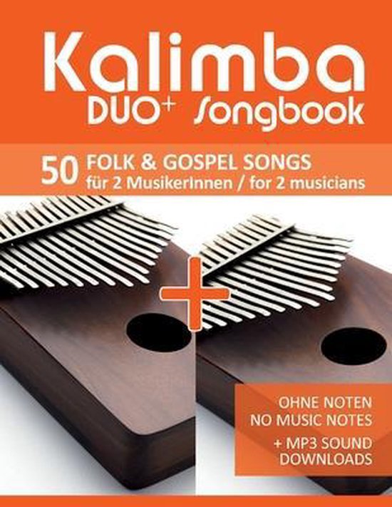 Kalimba Duo+ Songbook - 50 Folk & Gospel Songs fur 2 MusikerInnen / for 2 musicians