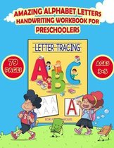 Amazing Alphabet Letters Handwriting Workbook for Preschoolers