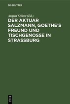 Der Aktuar Salzmann, Goethe's Freund Und Tischgenosse in Strassburg