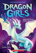 Dragon Girls- Willa the Silver Glitter Dragon (Dragon Girls #2)